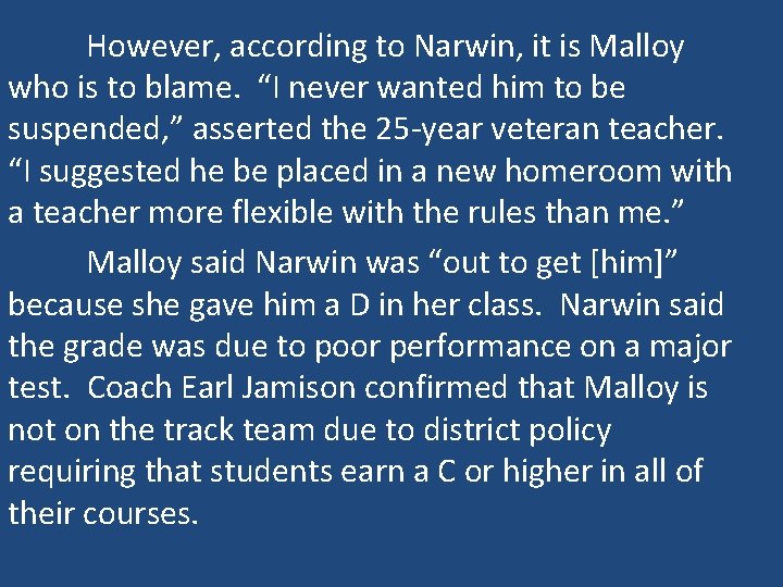 However, according to Narwin, it is Malloy who is to blame. “I never wanted