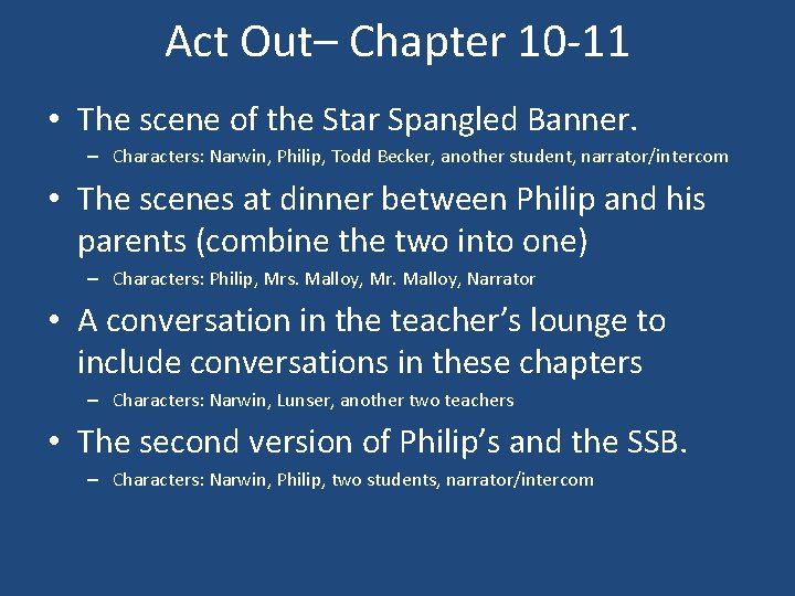 Act Out– Chapter 10 -11 • The scene of the Star Spangled Banner. –