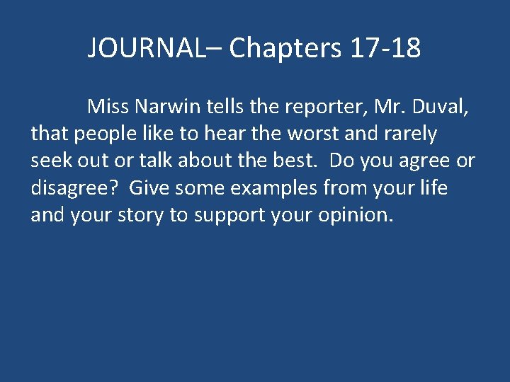 JOURNAL– Chapters 17 -18 Miss Narwin tells the reporter, Mr. Duval, that people like