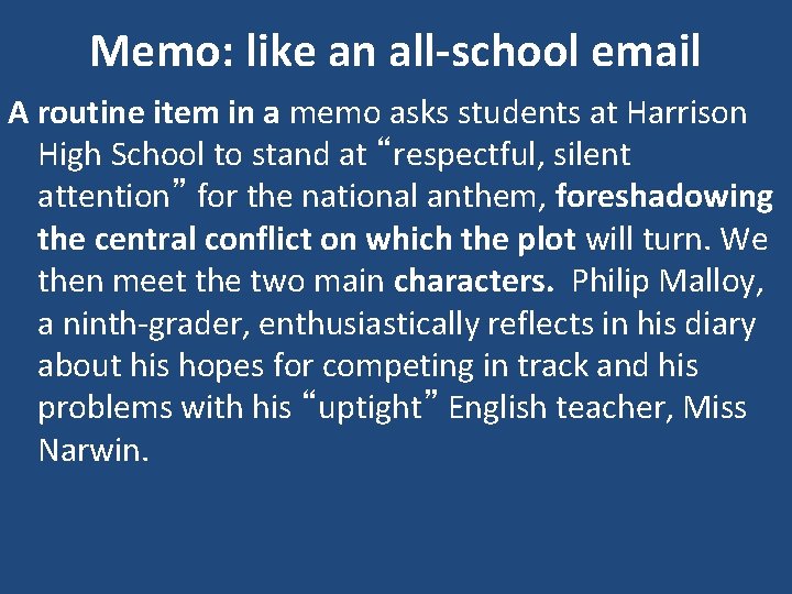 Memo: like an all-school email A routine item in a memo asks students at