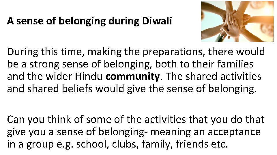 A sense of belonging during Diwali During this time, making the preparations, there would
