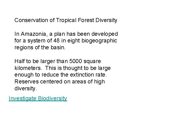 Conservation of Tropical Forest Diversity In Amazonia, a plan has been developed for a