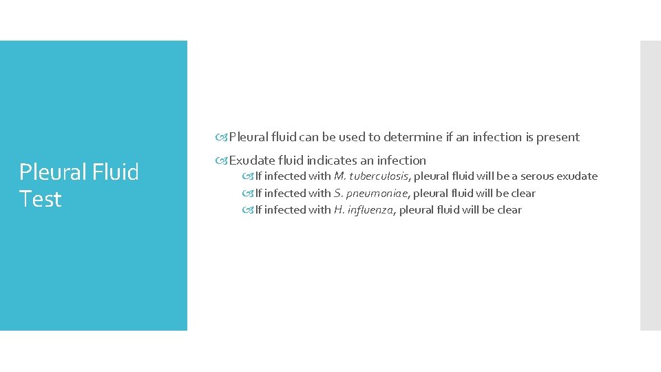  Pleural fluid can be used to determine if an infection is present Pleural