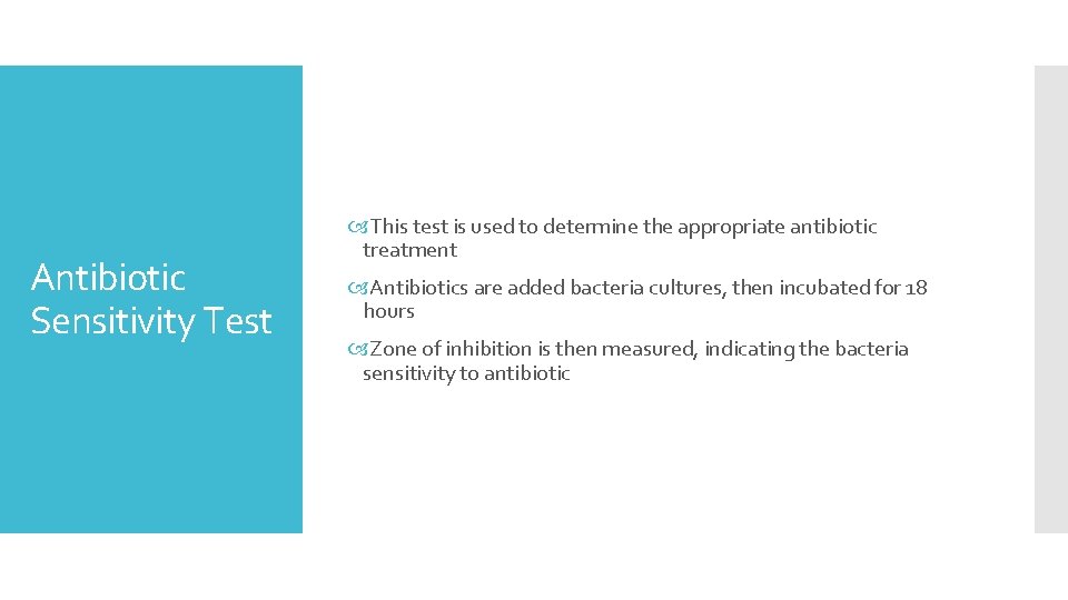 Antibiotic Sensitivity Test This test is used to determine the appropriate antibiotic treatment Antibiotics