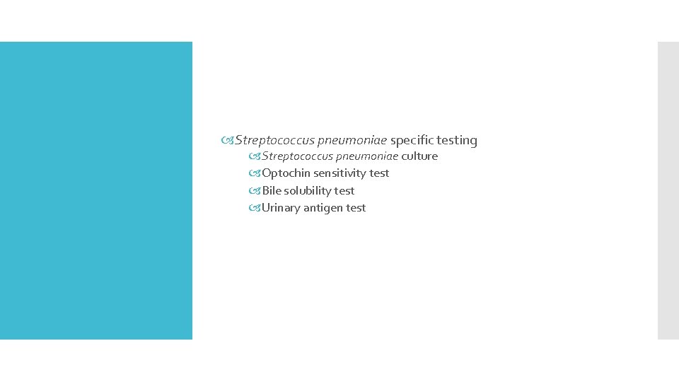  Streptococcus pneumoniae specific testing Streptococcus pneumoniae culture Optochin sensitivity test Bile solubility test