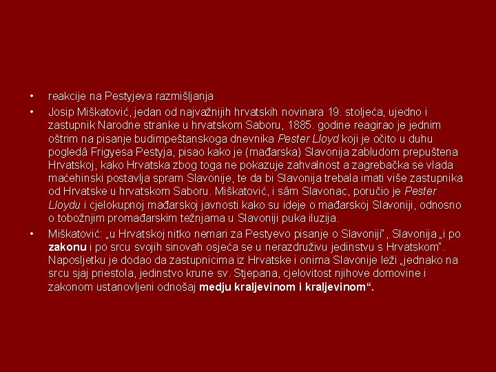  • • • reakcije na Pestyjeva razmišljanja Josip Miškatović, jedan od najvažnijih hrvatskih