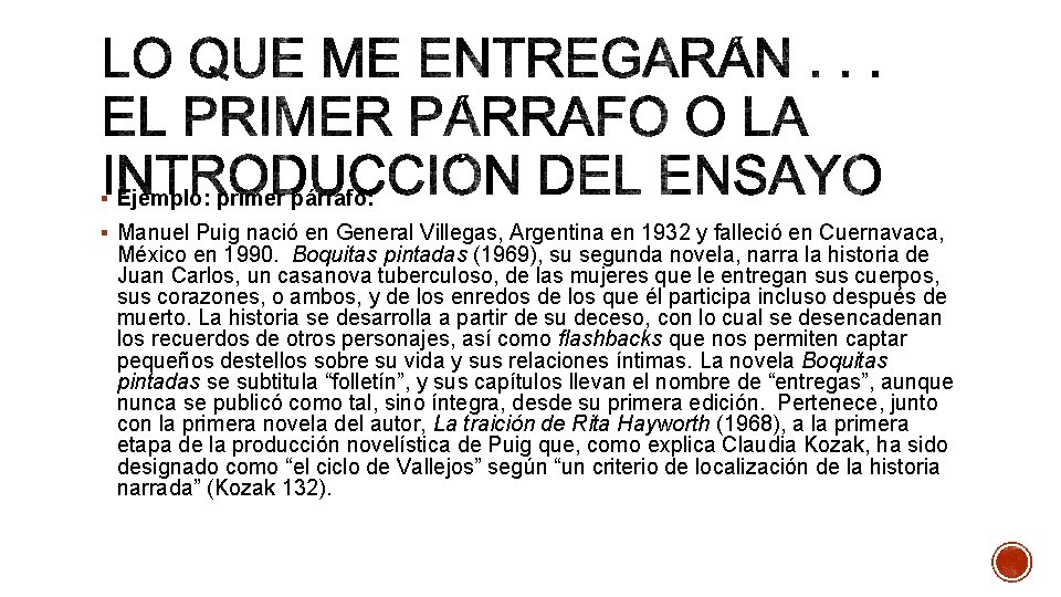 § Ejemplo: primer párrafo: § Manuel Puig nació en General Villegas, Argentina en 1932