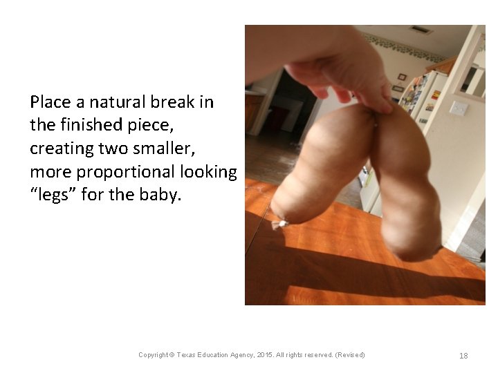 Place a natural break in the finished piece, creating two smaller, more proportional looking