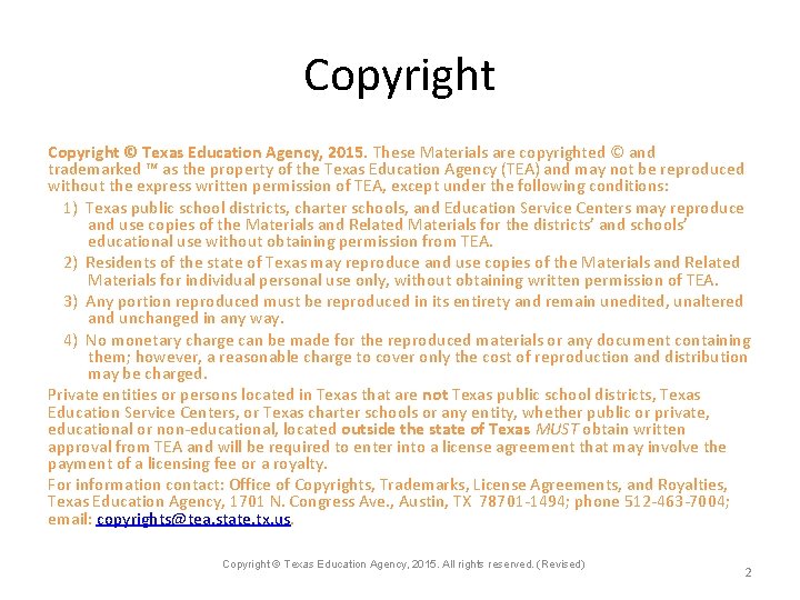 Copyright © Texas Education Agency, 2015. These Materials are copyrighted © and trademarked ™