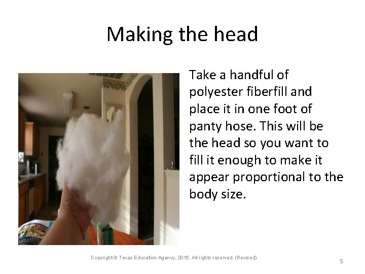 Making the head Take a handful of polyester fiberfill and place it in one