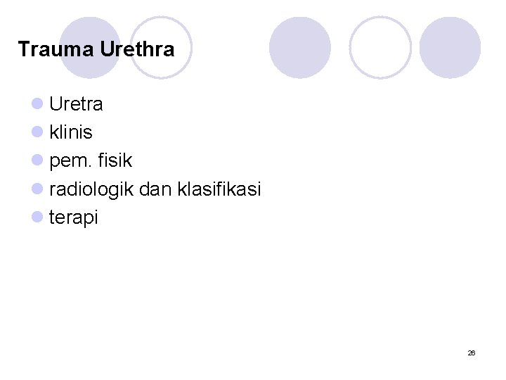 Trauma Urethra l Uretra l klinis l pem. fisik l radiologik dan klasifikasi l