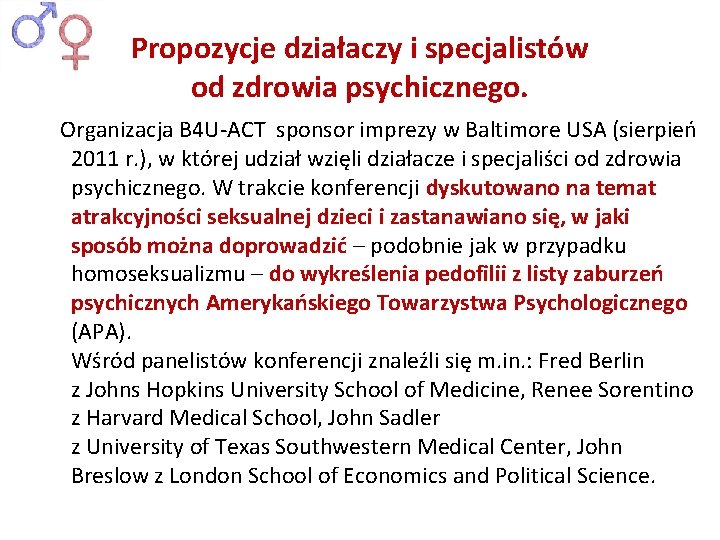 Propozycje działaczy i specjalistów od zdrowia psychicznego. Organizacja B 4 U-ACT sponsor imprezy w