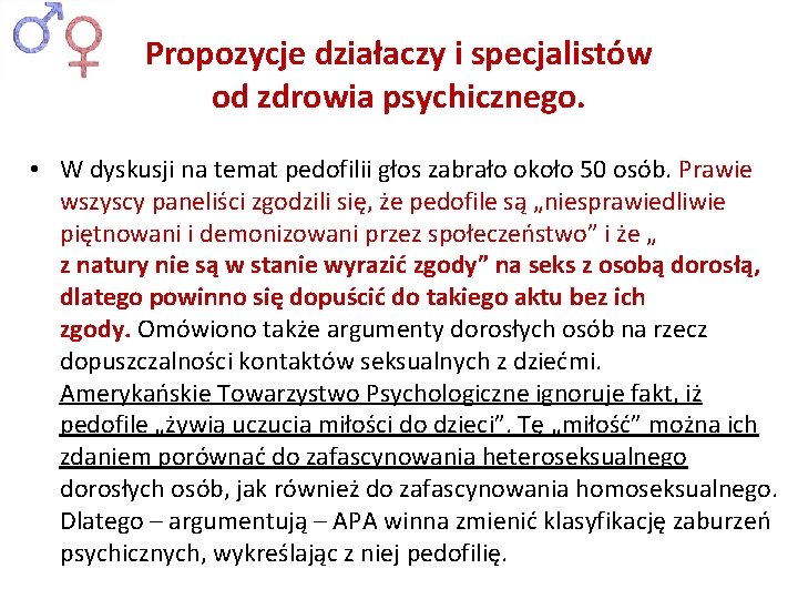 Propozycje działaczy i specjalistów od zdrowia psychicznego. • W dyskusji na temat pedofilii głos