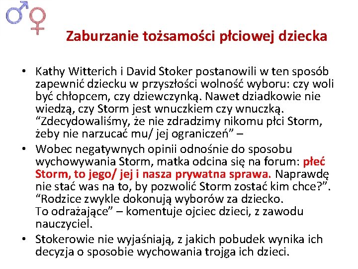 Zaburzanie tożsamości płciowej dziecka Zaburzanie tożsamości płciowej • Kathy Witterich i David Stoker postanowili