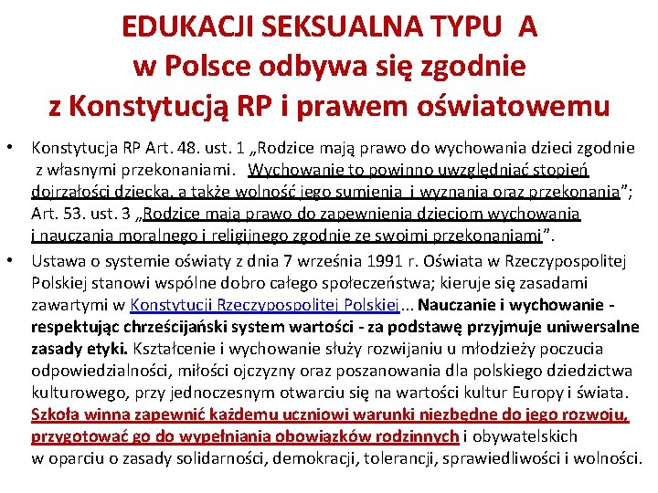 EDUKACJI SEKSUALNA TYPU A w Polsce odbywa się zgodnie z Konstytucją RP i prawem