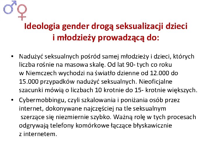 Ideologia gender drogą seksualizacji dzieci i młodzieży prowadzącą do: • Nadużyć seksualnych pośród samej