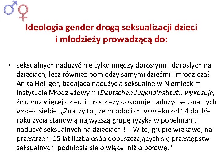 Ideologia gender drogą seksualizacji dzieci i młodzieży prowadzącą do: • seksualnych nadużyć nie tylko