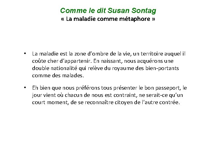 Comme le dit Susan Sontag « La maladie comme métaphore » • La maladie