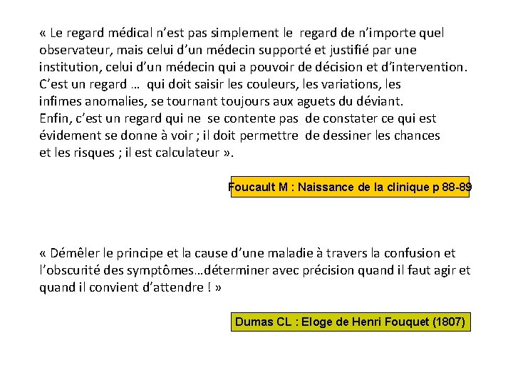  « Le regard médical n’est pas simplement le regard de n’importe quel observateur,