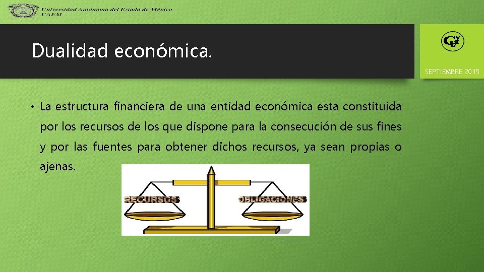 Dualidad económica. SEPTIEMBRE 2015 • La estructura financiera de una entidad económica esta constituida