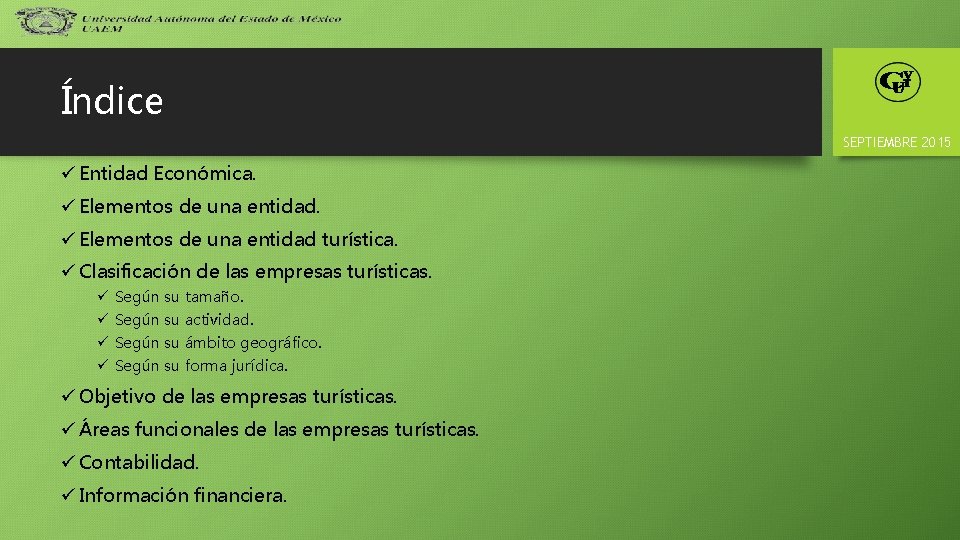 Índice SEPTIEMBRE 2015 ü Entidad Económica. ü Elementos de una entidad turística. ü Clasificación