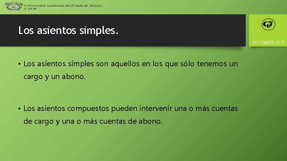 Los asientos simples. SEPTIEMBRE 2015 • Los asientos simples son aquellos en los que