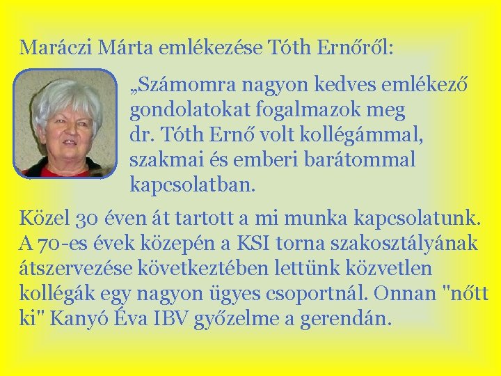 Maráczi Márta emlékezése Tóth Ernőről: „Számomra nagyon kedves emlékező gondolatokat fogalmazok meg dr. Tóth