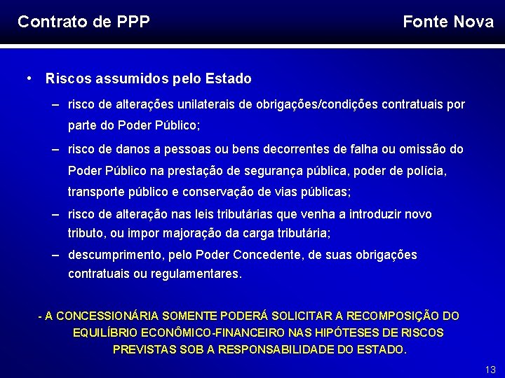 Contrato de PPP Fonte Nova • Riscos assumidos pelo Estado – risco de alterações