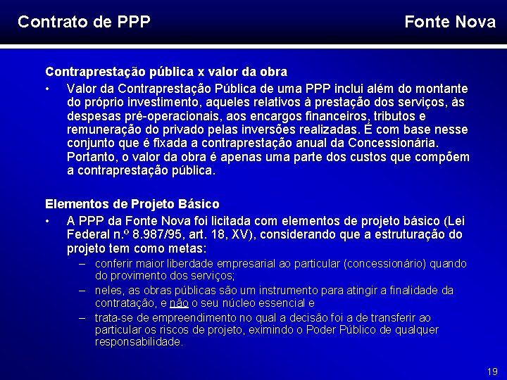 Contrato de PPP Fonte Nova Contraprestação pública x valor da obra • Valor da