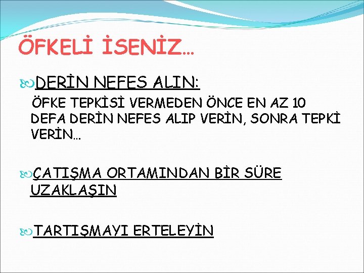 ÖFKELİ İSENİZ… DERİN NEFES ALIN: ÖFKE TEPKİSİ VERMEDEN ÖNCE EN AZ 10 DEFA DERİN