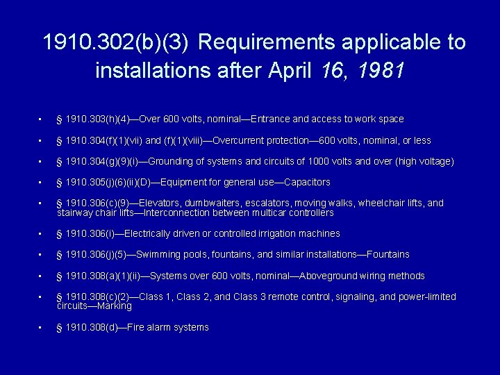 1910. 302(b)(3) Requirements applicable to installations after April 16, 1981 • § 1910. 303(h)(4)—Over