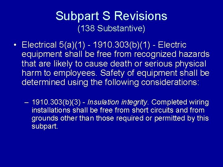 Subpart S Revisions (138 Substantive) • Electrical 5(a)(1) - 1910. 303(b)(1) - Electric equipment