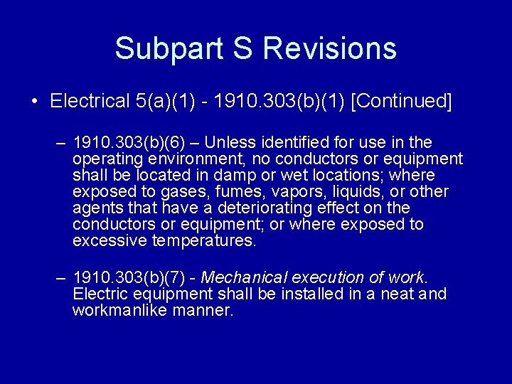 Subpart S Revisions • Electrical 5(a)(1) - 1910. 303(b)(1) [Continued] – 1910. 303(b)(6) –