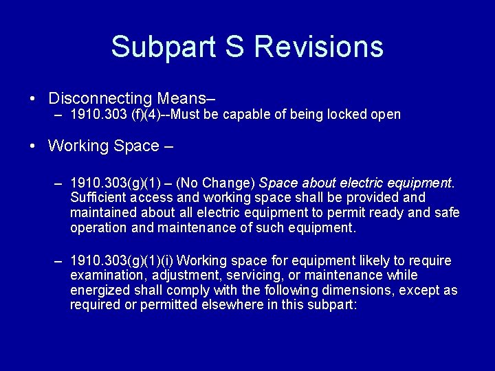 Subpart S Revisions • Disconnecting Means– – 1910. 303 (f)(4)--Must be capable of being