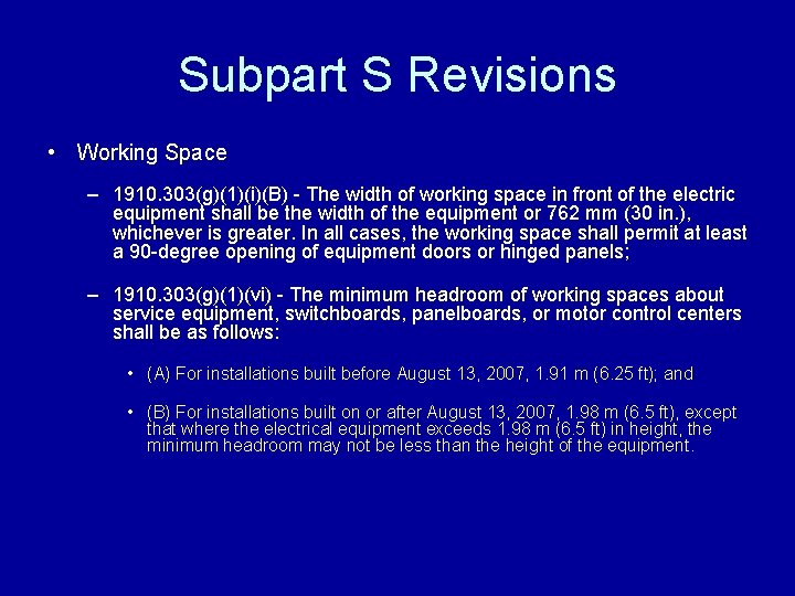 Subpart S Revisions • Working Space – 1910. 303(g)(1)(i)(B) - The width of working