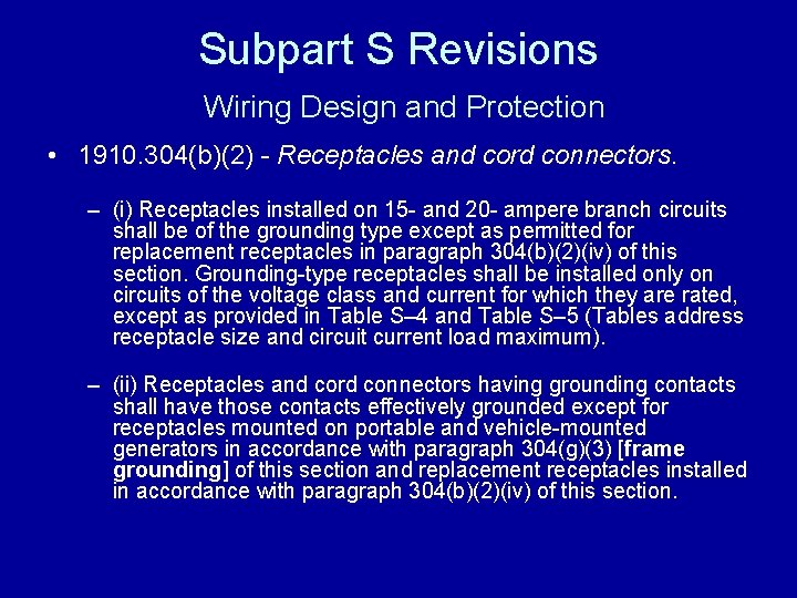 Subpart S Revisions Wiring Design and Protection • 1910. 304(b)(2) - Receptacles and cord