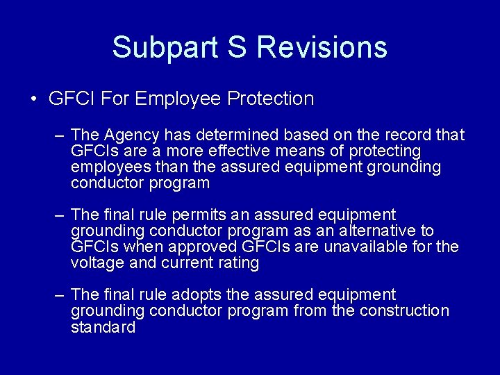 Subpart S Revisions • GFCI For Employee Protection – The Agency has determined based