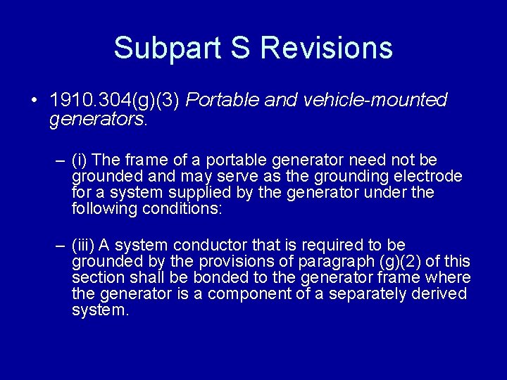 Subpart S Revisions • 1910. 304(g)(3) Portable and vehicle-mounted generators. – (i) The frame