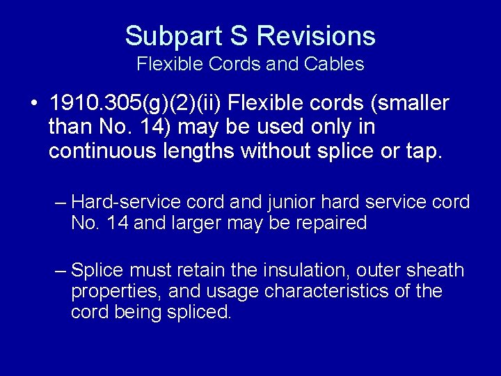 Subpart S Revisions Flexible Cords and Cables • 1910. 305(g)(2)(ii) Flexible cords (smaller than