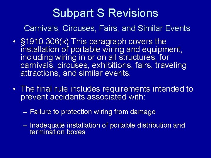 Subpart S Revisions Carnivals, Circuses, Fairs, and Similar Events • § 1910. 306(k) This