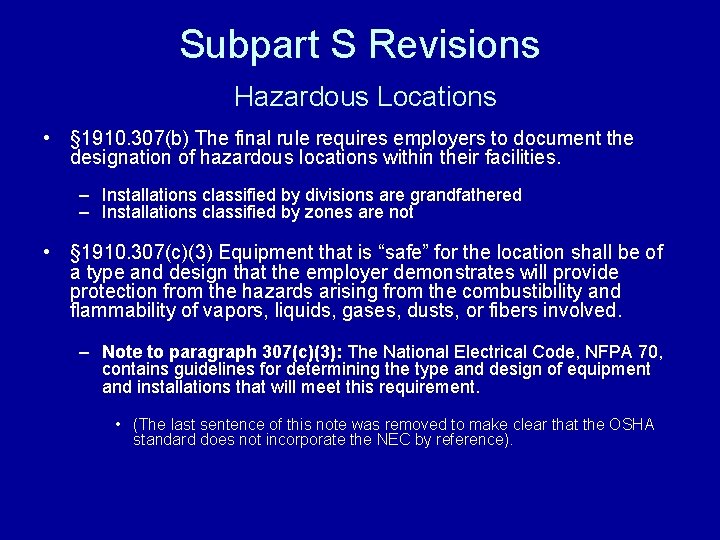 Subpart S Revisions Hazardous Locations • § 1910. 307(b) The final rule requires employers