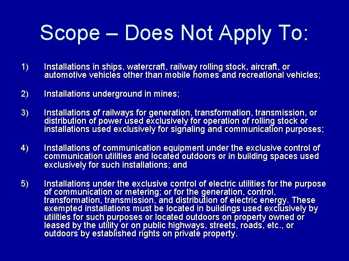 Scope – Does Not Apply To: 1) Installations in ships, watercraft, railway rolling stock,