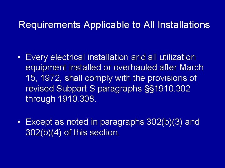 Requirements Applicable to All Installations • Every electrical installation and all utilization equipment installed