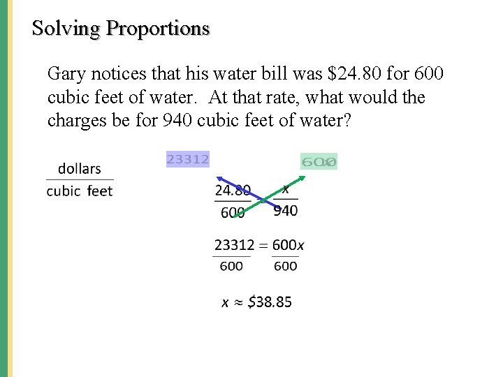 Solving Proportions Gary notices that his water bill was $24. 80 for 600 cubic