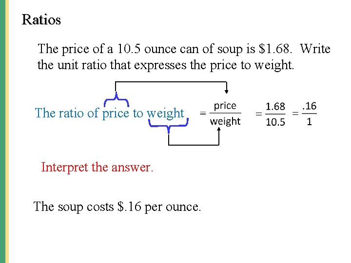 Ratios The price of a 10. 5 ounce can of soup is $1. 68.