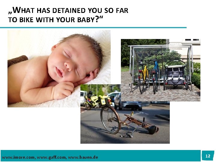 „WHAT HAS DETAINED YOU SO FAR TO BIKE WITH YOUR BABY? “ www. imore.