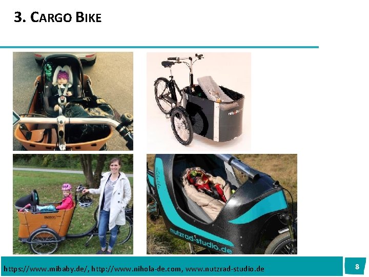 3. CARGO BIKE https: //www. mibaby. de/, http: //www. nihola-de. com, www. nutzrad-studio. de