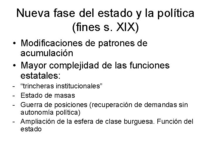 Nueva fase del estado y la política (fines s. XIX) • Modificaciones de patrones