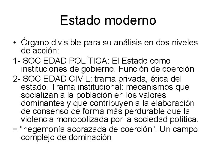 Estado moderno • Órgano divisible para su análisis en dos niveles de acción: 1