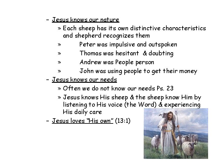 – Jesus knows our nature » Each sheep has its own distinctive characteristics and